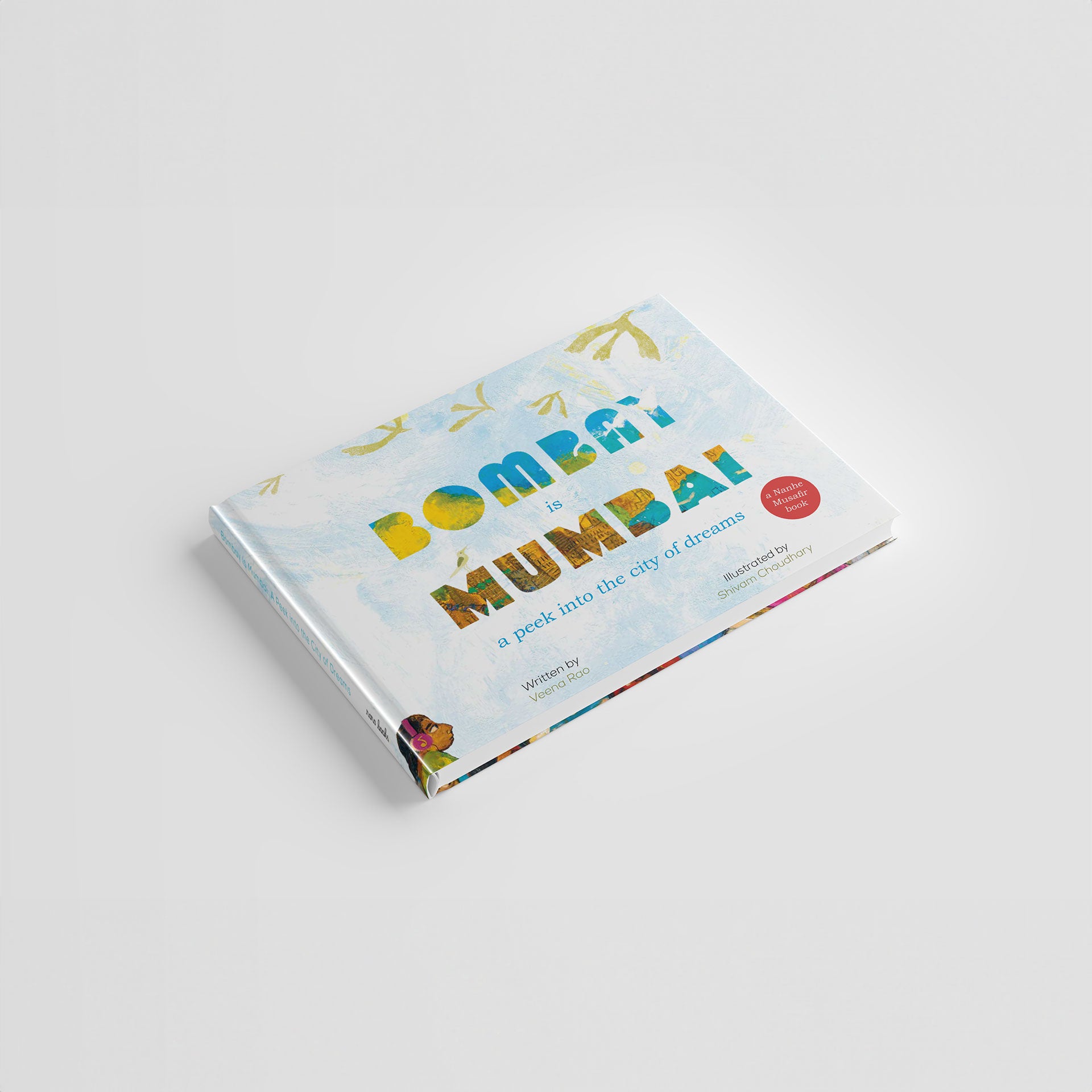 Bombay is Mumbai: A peek into the city of dreams (Hardback - Special Edition)